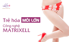 Trẻ hóa, sáng hồng, làm mới môi lớn Matrixell