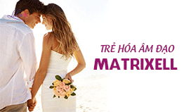 Se khít, thu nhỏ, làm mới âm đạo Matrixell