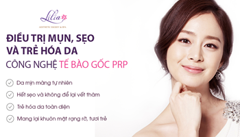 Điều trị mụn, sẹo và trẻ hóa da công nghệ tế bào gốc PRP