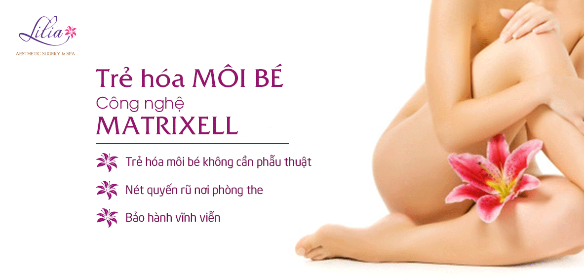 Trẻ hóa làm mới môi bé Matrixell