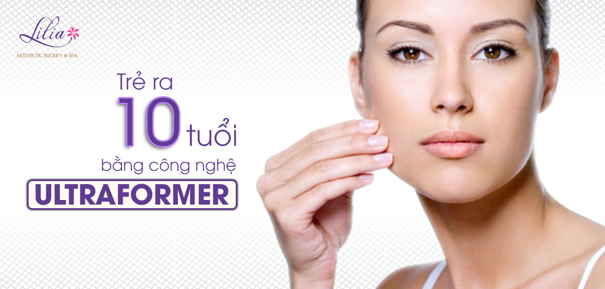 Trẻ hóa da, xóa nhăn, nâng cơ công nghệ Ultraformer HIFU